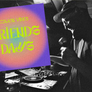 Major Vibes Friends Days